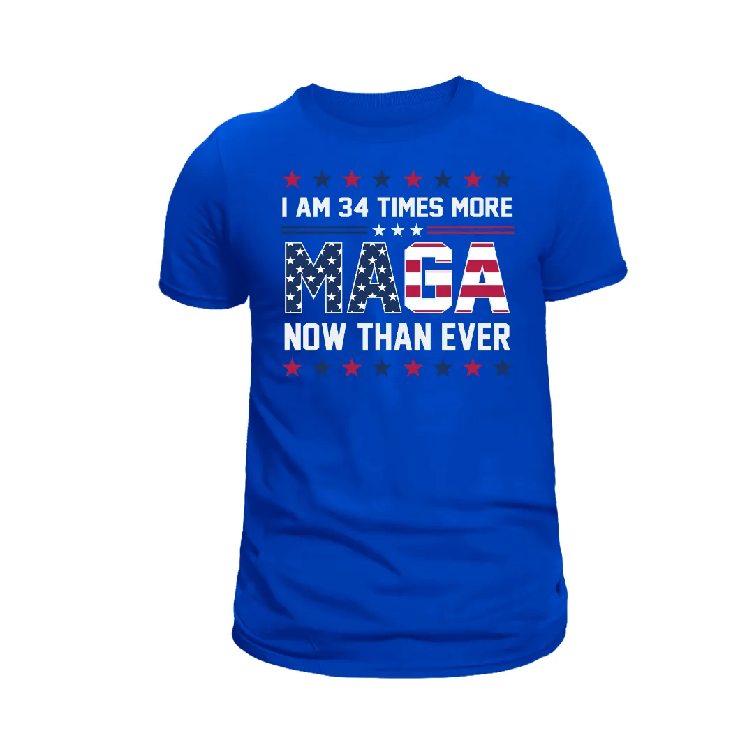 I Am 34 Times More MAGA Now Than Ever T-Shirt