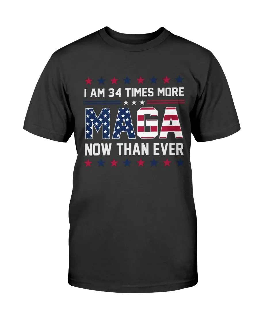 I Am 34 Times More MAGA Now Than Ever T-Shirt