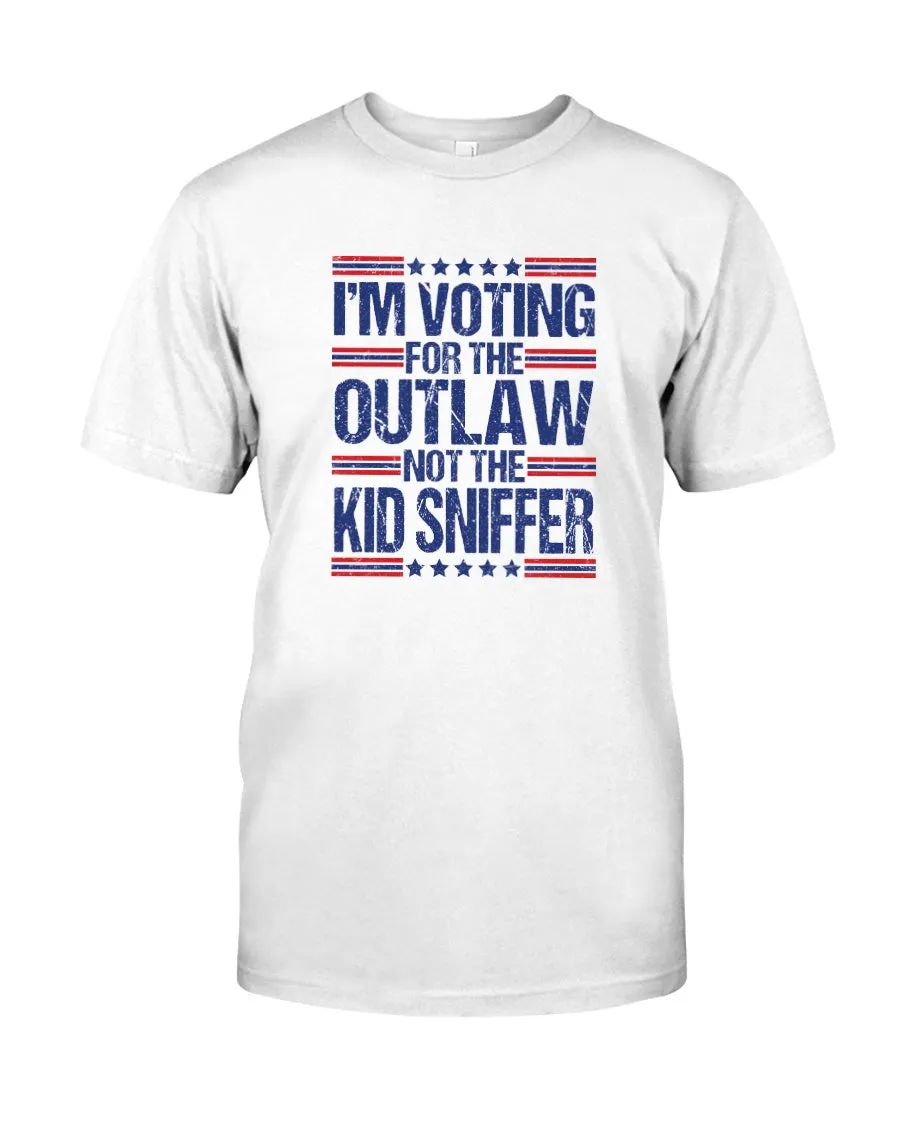 I'm Voting for the Outlaw Not the Kid Sniffer T-Shirt