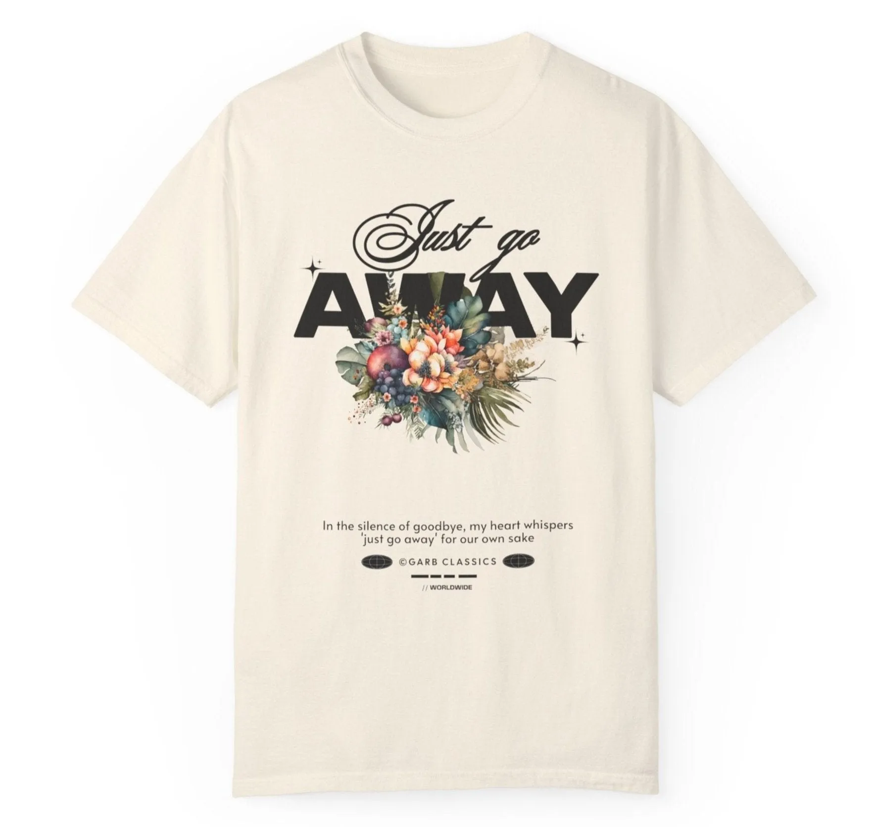 Just Go Away Tee